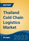 Thailand Cold Chain Logistics Market Competition Forecast & Opportunities, 2028- Product Image
