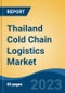 Thailand Cold Chain Logistics Market Competition Forecast & Opportunities, 2028 - Product Image