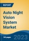 Auto Night Vision System Market - Global Industry Size, Share, Trends, Opportunity, and Forecast 2018-2028 - Product Image