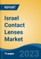 Israel Contact Lenses Market Competition Forecast & Opportunities, 2028 - Product Image