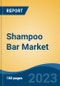 Shampoo Bar Market - Global Industry Size, Share, Trends, Opportunity, and Forecast, 2018-2028F - Product Image