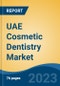 UAE Cosmetic Dentistry Market Competition Forecast & Opportunities, 2028 - Product Thumbnail Image