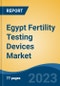 Egypt Fertility Testing Devices Market Competition Forecast & Opportunities, 2028 - Product Thumbnail Image