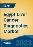 Egypt Liver Cancer Diagnostics Market Competition Forecast & Opportunities, 2028- Product Image