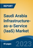 Saudi Arabia Infrastructure-as-a-Service (IaaS) Market Competition Forecast & Opportunities, 2028- Product Image