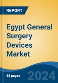 Egypt General Surgery Devices Market Competition Forecast & Opportunities, 2028- Product Image