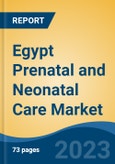 Egypt Prenatal and Neonatal Care Market Competition Forecast & Opportunities, 2028- Product Image