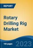 Rotary Drilling Rig Market - Global Industry Size, Share, Trends, Opportunity, and Forecast, 2018-2028F- Product Image