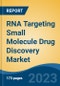 RNA Targeting Small Molecule Drug Discovery Market - Global Industry Size, Share, Trends, Opportunity, and Forecast, 2018-2028 - Product Image
