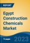 Egypt Construction Chemicals Market Competition Forecast & Opportunities, 2028 - Product Image