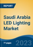 Saudi Arabia LED Lighting Market Competition Forecast & Opportunities, 2028- Product Image