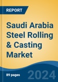 Saudi Arabia Steel Rolling & Casting Market Competition Forecast & Opportunities, 2028- Product Image