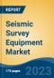 Seismic Survey Equipment Market - Global Industry Size, Share, Trends, Opportunity, and Forecast, 2018-2028 - Product Image