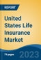 United States Life Insurance Market Competition Forecast & Opportunities, 2028 - Product Thumbnail Image