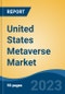 United States Metaverse Market Competition Forecast & Opportunities, 2028 - Product Image