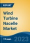 Wind Turbine Nacelle Market - Global Industry Size, Share, Trends, Opportunity, and Forecast, 2018-2028 - Product Thumbnail Image