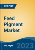Feed Pigment Market - Global Industry Size, Share, Trends, Opportunity, and Forecast, 2018-2028- Product Image