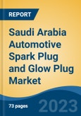 Saudi Arabia Automotive Spark Plug and Glow Plug Market Competition Forecast & Opportunities, 2028- Product Image