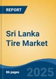 Sri Lanka Tire Market Competition Forecast & Opportunities, 2028- Product Image