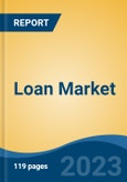 Loan Market - Global Industry Size, Share, Trends, Opportunity, and Forecast, 2018-2028F- Product Image