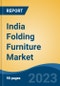 India Folding Furniture Market Competition Forecast & Opportunities, 2029 - Product Image