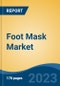Foot Mask Market - Global Industry Size, Share, Trends, Opportunity, and Forecast, 2018-2028F - Product Thumbnail Image