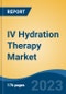IV Hydration Therapy Market - Global Industry Size, Share, Trends, Opportunity, and Forecast, 2018-2028F - Product Image