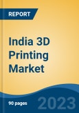 India 3D Printing Market Competition Forecast & Opportunities, 2028- Product Image