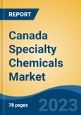 Canada Specialty Chemicals Market Competition Forecast & Opportunities, 2028- Product Image