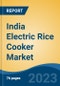 India Electric Rice Cooker Market Competition Forecast & Opportunities, 2028 - Product Thumbnail Image
