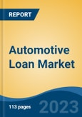 Automotive Loan Market - Global Industry Size, Share, Trends, Opportunity, and Forecast, 2018-2028F- Product Image