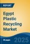 Egypt Plastic Recycling Market Competition Forecast & Opportunities, 2028 - Product Thumbnail Image