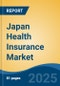 Japan Health Insurance Market Competition Forecast & Opportunities, 2028 - Product Image