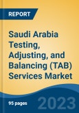 Saudi Arabia Testing, Adjusting, and Balancing (TAB) Services Market Competition Forecast & Opportunities, 2028- Product Image