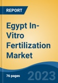 Egypt In-Vitro Fertilization Market Competition Forecast & Opportunities, 2028- Product Image