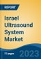 Israel Ultrasound System Market Competition Forecast & Opportunities, 2028 - Product Thumbnail Image