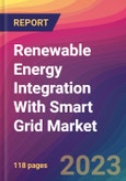 Renewable Energy Integration With Smart Grid Market Size, Market Share, Application Analysis, Regional Outlook, Growth Trends, Key Players, Competitive Strategies and Forecasts, 2023 To 2031- Product Image