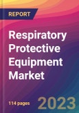 Respiratory Protective Equipment Market Size, Market Share, Application Analysis, Regional Outlook, Growth Trends, Key Players, Competitive Strategies and Forecasts, 2023 To 2031- Product Image