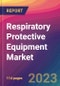 Respiratory Protective Equipment Market Size, Market Share, Application Analysis, Regional Outlook, Growth Trends, Key Players, Competitive Strategies and Forecasts, 2023 To 2031 - Product Image