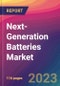Next-Generation Batteries Market Size, Market Share, Application Analysis, Regional Outlook, Growth Trends, Key Players, Competitive Strategies and Forecasts, 2023 To 2031 - Product Image