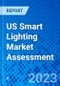 US Smart Lighting Market Assessment - Product Thumbnail Image