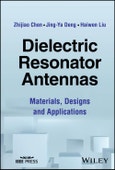 Dielectric Resonator Antennas. Materials, Designs and Applications. Edition No. 1- Product Image