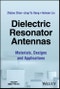 Dielectric Resonator Antennas. Materials, Designs and Applications. Edition No. 1 - Product Thumbnail Image