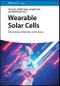 Wearable Solar Cells. Mechanisms, Materials, and Devices. Edition No. 1 - Product Thumbnail Image