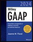 Wiley GAAP 2024. Interpretation and Application of Generally Accepted Accounting Principles. Edition No. 1. Wiley Regulatory Reporting- Product Image