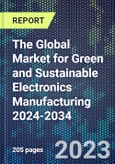 The Global Market for Green and Sustainable Electronics Manufacturing 2024-2034- Product Image