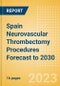 Spain Neurovascular Thrombectomy Procedures Forecast to 2030 - Aspiration Catheters, Stent Retriever and Stent Retriever + Aspiration Catheter Combination Procedures - Product Thumbnail Image