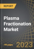 Plasma Fractionation Market by Type of Company, Scale of Operation, Type of Plasma-derived Therapeutic Products Manufactured, Therapeutic Areas of Plasma-derived Products and Key Geographical Regions: Industry Trends and Global Forecasts, 2023-2035- Product Image