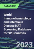 2023-2027 World Immunohematology and Infectious Disease NAT Screening Database for 92 Countries: 2022-2027 Volume and Sales Segment Forecasts for over 40 Transfusion Medicine Tests- Product Image