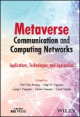 Metaverse Communication and Computing Networks. Applications, Technologies, and Approaches. Edition No. 1- Product Image